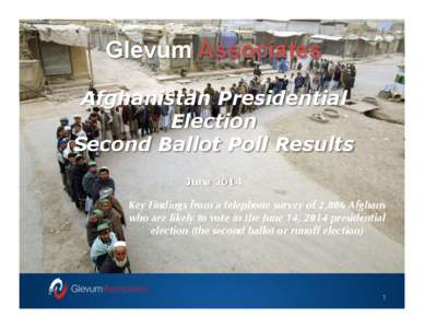 Glevum Afghan Presidential Election[removed]Second Ballot Survey Findings[1].ppt