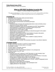 Trisha Bergin-Lytton, M.Ed. Mediator, Facilitator, Trainer & Consultant What an IEP/IFSP Facilitator Is and Is Not (based on “The Skilled Facilitator” by Roger Schwarz)