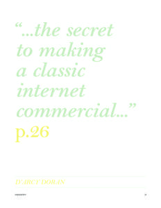 “...the secret to making a classic internet commercial...” p.26