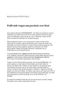 Bergen op Zoom, Pag 25  PvdD stelt vragen aan provincie over Kooi door Jeannine Hermans HOOGERHEIDE – De Partij voor de Dieren wil geen uitbreiding van industrieterrein De Kooi in Hoo-gerheide. Dat laat de p