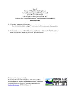 Agenda Sea Level Adaptation Working Group Towns of Scarborough and Old Orchard Beach Cities of Saco and Biddeford 8:30 am to 10 am, Friday December 9, 2011 Location: Saco Transportation Center, Train Station Conference R