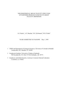 ONE-DIMENSIONAL SHEAR VELOCITY STRUCTURE OF NORTHERN FROM RAYLEIGH WAVE GROUP VELOCITY DISPERSION S.E. Hazler1, A.F. Sheehan1, D.E. McNamara2, W.R. Walter3