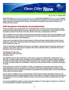 Formerly Clean Cities News  Official Publication of Clean Cities and the Alternative Fuels and Advanced Vehicles Data Center Vol. 11, No. 4 - October 2007 Clean Cities Now (www.eere.energy.gov/cleancities/ccn) is the off