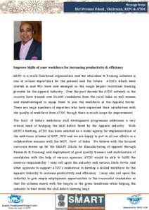 Message from:  Shri Premal Udani , Chairman, AEPC & ATDC Improve Skills of your workforce for increasing productivity & efficiency AEPC is a multi-functional organisation and the education & training initiative is