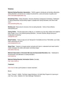 Health / National Eating Disorders Association / Anorexia nervosa / Gürze Books / National Association of Anorexia Nervosa and Associated Disorders / Compulsive overeating / Binge eating disorder / Bulimia nervosa / Binge eating / Eating disorders / Psychiatry / Abnormal psychology