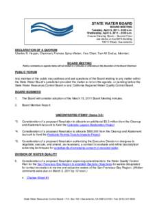 STATE WATER BOARD BOARD MEETING Tuesday, April 5, 2011– 9:00 a.m. Wednesday, April 6, 2011 – 9:00 a.m. Coastal Hearing Room – Second Floor Joe Serna Jr./Cal/EPA Building