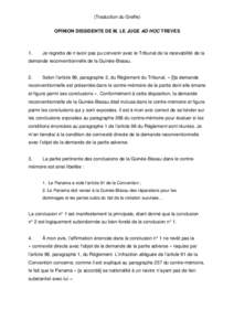 (Traduction du Greffe) OPINION DISSIDENTE DE M. LE JUGE AD HOC TREVES 1.  Je regrette de n’avoir pas pu convenir avec le Tribunal de la recevabilité de la