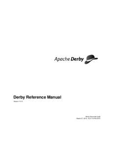 Derby Reference Manual Version[removed]Derby Document build: March 27, 2014, 12:21:19 PM (PDT)