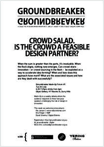 GROUNDBREAKER GROUNDBREAKER A COLLECTIVE OF DESIGN-DRIVEN INNOVATION // JUNE 27 - AUGUST[removed]OBJECT GALLERY, SURRY HILLS CROWD SALAD. IS THE CROWD A FEASIBLE