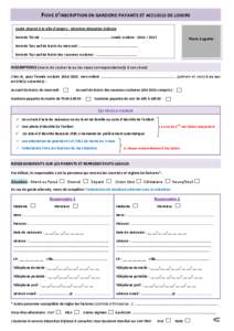 FICHE D’INSCRIPTION EN GARDERIE PAYANTE ET ACCUEILS DE LOISIRS Cadre réservé à la ville d’Angers - Direction Education Enfance Nom de l’école : …………………………………………………………