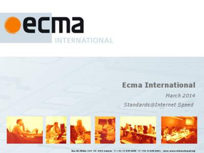Ecma International June 2018 Standards@Internet Speed Rue du Rhône 114- CH-1204 Geneva - T: +F: +www.ecma-international.org
