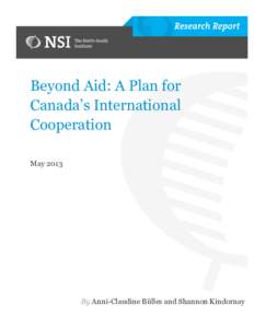 Beyond Aid: A Plan for Canada’s International Cooperation May[removed]By Anni-Claudine Bülles and Shannon Kindornay