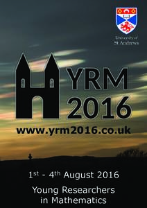 www.yrm2016.co.uk  1st - 4th August 2016 Young Researchers in Mathematics