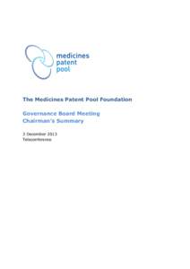 The Medicines Patent Pool Foundation Governance Board Meeting Chairman’s Summary 3 December 2013 Teleconference