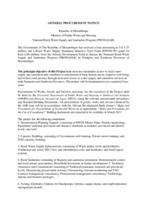 GENERAL PROCUREMENT NOTICE Republic of Mozambique Ministry of Public Works and Housing National Rural Water Supply and Sanitation Program (PRONASAR) The Government of The Republic of Mozambique has received a loan amount