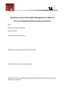 Quatrième année d’inscription dérogatoire en doctorat Avis circonstancié du directeur(trice) de thèse Date : Nom, prénom du doctorant(e) : Titre de la thèse :