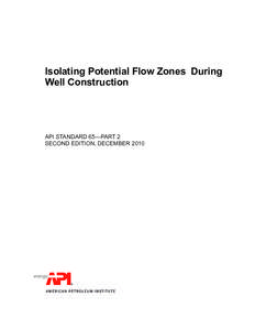 Isolating Potential Flow Zones During Well Construction API STANDARD 65—PART 2 SECOND EDITION, DECEMBER 2010