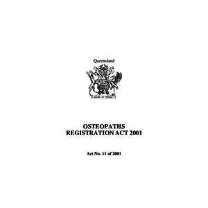 Queensland  OSTEOPATHS REGISTRATION ACT[removed]Act No. 11 of 2001