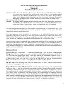 Joint BIP Stakeholders & Advisory Group Meeting March 13, 2013 1:00-3:00 pm Walker Building, Hearing Room A Attendees: Valerie Acres, Wendi Aultman, Leslie Boggis, Jill Burke, Candace Cole-McCrea, Nanci Collica, Carl Coo
