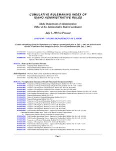 C U M UL AT I V E RU L E MA K I N G I ND E X O F I D A H O A D M I N I S T R AT I V E R U L E S Idaho Department of Administration Office of the Administrative Rules Coordinator  July 1, 1993 to Present