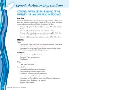 Episode 4: Authorizing the Dam CONGRESS AUTHORIZES THE BUILDING OF THE DAM WITH THE 1950 RIVERS AND HARBORS ACT Overview In Episode 4, students will respond to the impending construction of The Dalles Dam after passage o