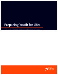 Preparing Youth for Life: The Gold Standards for High School Internships Table of Contents I.	Introduction and Overview		 Introduction from JD Hoye President, National Academy Foundation