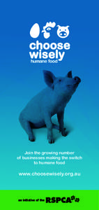Join the growing number of businesses making the switch to humane food www.choosewisely.org.au
