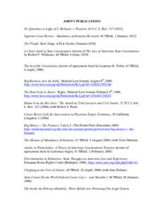 JOHN’S PUBLICATIONS Six Questions in Light of J. McIntyre v. Nicastro, 63 S.C. L. Rev[removed]Supreme Court Review: Mandatory Arbitration Revisited, 48 TRIAL 1 (January[removed]The People Shall Judge, ATLA Docket (Su