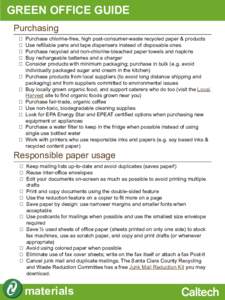 GREEN OFFICE GUIDE Purchasing ѦѦ Purchase chlorine-free, high post-consumer-waste recycled paper & products ѦѦ Use refillable pens and tape dispensers instead of disposable ones ѦѦ Purchase recycled and non-chlorin