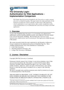 The University Login: Authentication for Web Applications – Implementation Comparison Web Single Sign-On has been identified by the University as a major strategic direction we should be heading. This paper details the