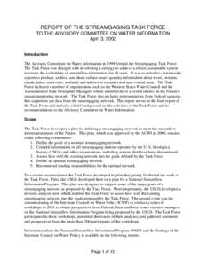 REPORT OF THE STREAMGAGING TASK FORCE TO THE ADVISORY COMMITTEE ON WATER INFORMATION April 3, 2002 Introduction The Advisory Committee on Water Information in 1998 formed the Streamgaging Task Force. The Task Force was c