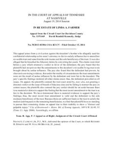 IN THE COURT OF APPEALS OF TENNESSEE AT NASHVILLE August 19, 2014 Session IN RE ESTATE OF LINDA A. FARMER Appeal from the Circuit Court for Davidson County No. 11P1469