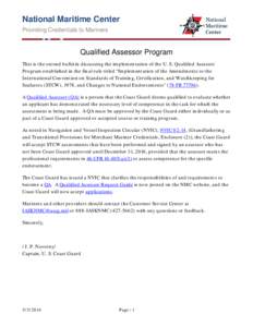 National Maritime Center Providing Credentials to Mariners Qualified Assessor Program This is the second bulletin discussing the implementation of the U. S. Qualified Assessor Program established in the final rule titled