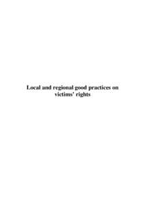 Local and regional good practices on victims’ rights This file note was written by the Centre for European Policy Studies (CEPS), (Authors: P. Bárd, A.Borbíró) It does not represent the official views of the Commit