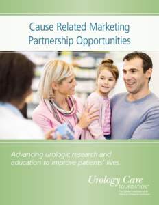 Cause Related Marketing Partnership Opportunities Advancing urologic research and education to improve patients’ lives.