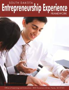 ENTREPRENEURSHIP EXPERIENCE CAPSTONE:  FRAMEWORK FOR SOUTH DAKOTA SCHOOLS Entrepreneurship: A Guide to South Dakota’s Future  2010