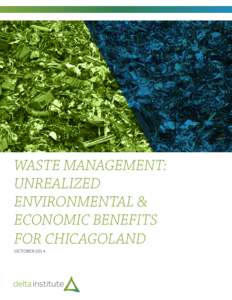 WASTE MANAGEMENT: UNREALIZED ENVIRONMENTAL & ECONOMIC BENEFITS FOR CHICAGOLAND OCTOBER 2014