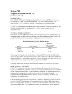 R-Gene® 10 Arginine Hydrochloride Injection, USP For Intravenous Use DESCRIPTION Each 100 mL of R-Gene® 10 (Arginine Hydrochloride Injection, USP) for intravenous use contains 10 g of L-Arginine Hydrochloride, USP in W