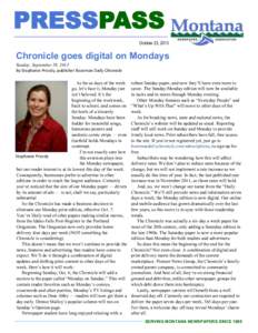 PRESSPASS October 23, 2013 Chronicle goes digital on Mondays Sunday, September 29, 2013 By Stephanie Pressly, publisher Bozeman Daily Chronicle