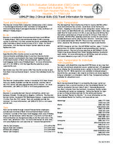 Clinical Skills Evaluation Collaboration (CSEC) Center – Houston Amegy Bank Building, 7th Floor 400 North Sam Houston Parkway, Suite 700 Houston, TX[removed]USA ® USMLE Step 2 Clinical Skills (CS) Travel Information for