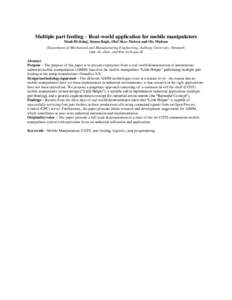 Multiple part feeding – Real-world application for mobile manipulators Mads Hvilshøj, Simon Bøgh, Oluf Skov Nielsen and Ole Madsen Department of Mechanical and Manufacturing Engineering, Aalborg University, Denmar