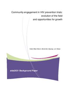 Community engagement in HIV prevention trials: evolution of the field and opportunities for growth Katie West Slevin, Morenike Ukpong, Lori Heise
