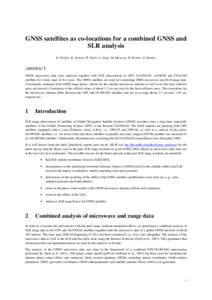 GNSS satellites as co-locations for a combined GNSS and SLR analysis D. Thaller, K. Sośnica, R. Dach, A. Jäggi, M. Mareyen, B. Richter, G. Beutler ABSTRACT GNSS microwave data were analyzed together with SLR observatio