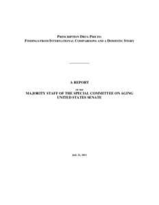 PRESCRIPTION DRUG PRICES: FINDINGS FROM INTERNATIONAL COMPARISONS AND A DOMESTIC STORY ___________  A REPORT