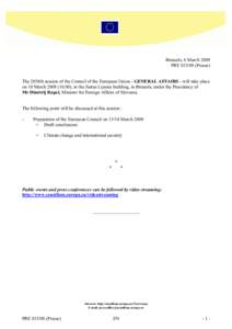 Brussels, 6 March 2008 PRE[removed]Presse) The 2858th session of the Council of the European Union - GENERAL AFFAIRS - will take place on 10 March[removed]), in the Justus Lipsius building, in Brussels, under the Pres