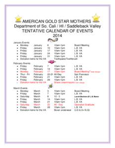 AMERICAN GOLD STAR MOTHERS Department of So. Cali / HI / Saddleback Valley TENTATIVE CALENDAR OF EVENTS 2014 January Events:  Monday