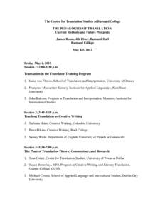 The Center for Translation Studies at Barnard College THE PEDAGOGIES OF TRANSLATION: Current Methods and Future Prospects James Room, 4th Floor, Barnard Hall Barnard College May 4-5, 2012