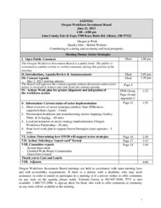 AGENDA Oregon Workforce Investment Board June 21, 2013 1:00 – 4:00 pm Linn County Fair & Expo 3700 Knox Butte Rd. Albany, OR[removed]Oregon at Work