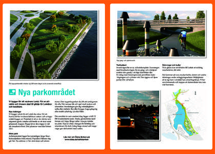 Parkområde Nya gång- och cykeltunneln. Trafiksäkert Svartövägen får en ny cirkulationsplats i korsningen med Kronbacksvägen. En ny gång- och cykelport