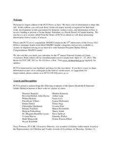 Welcome Welcome to largest edition of the PCVI News to date! We have a lot of information to share this fall. In this edition, you will read about victim advocates recently recognized for their hard work, developments in